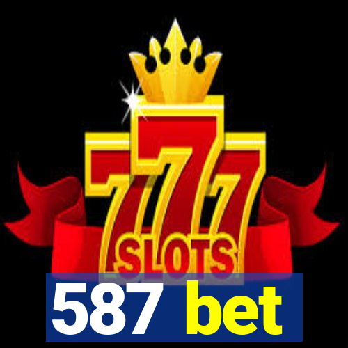 587 bet